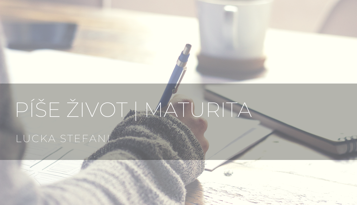 Píše život | Maturita